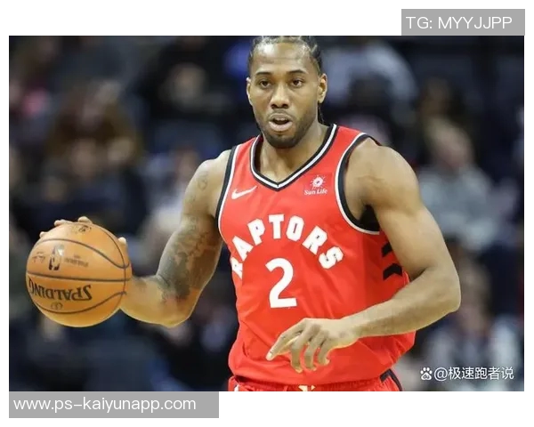 伦纳德稳定发挥再创佳绩38场连续得分20助球队争胜